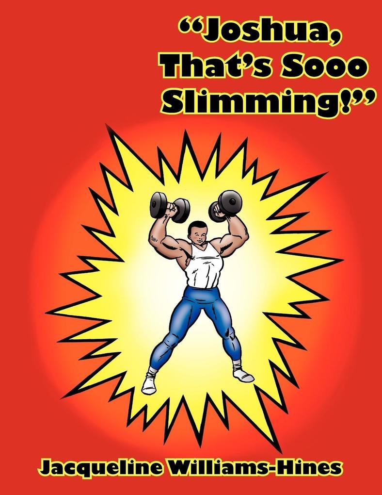 'Joshua That's Sooo Slimming!'