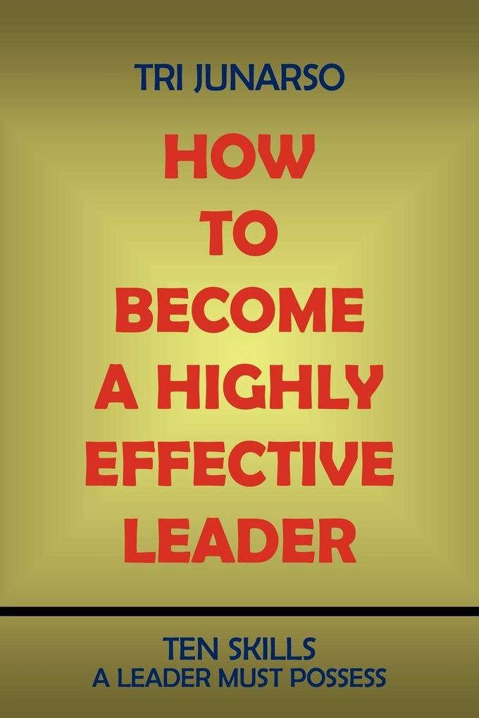 How to Become a Highly Effective Leader