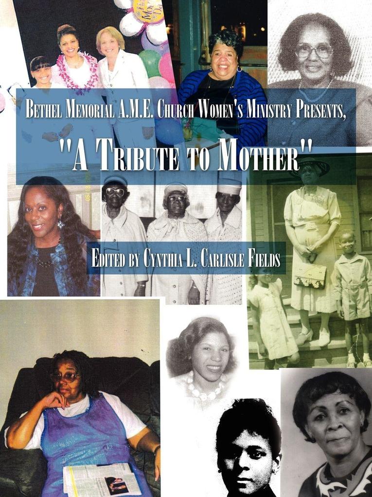 Bethel Memorial A.M.E. Church Women's Ministry Presents 'A Tribute to Mother'