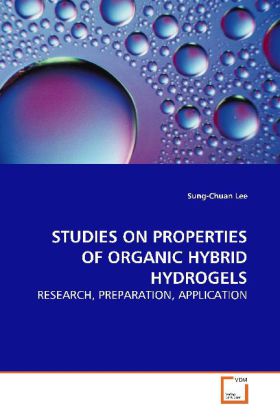 STUDIES ON PROPERTIES OF ORGANIC HYBRID HYDROGELS - Sung-Chuan Lee