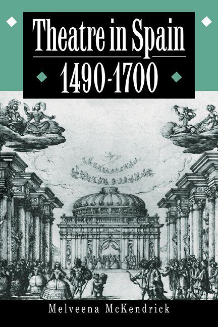 Theatre in Spain 1490 1700