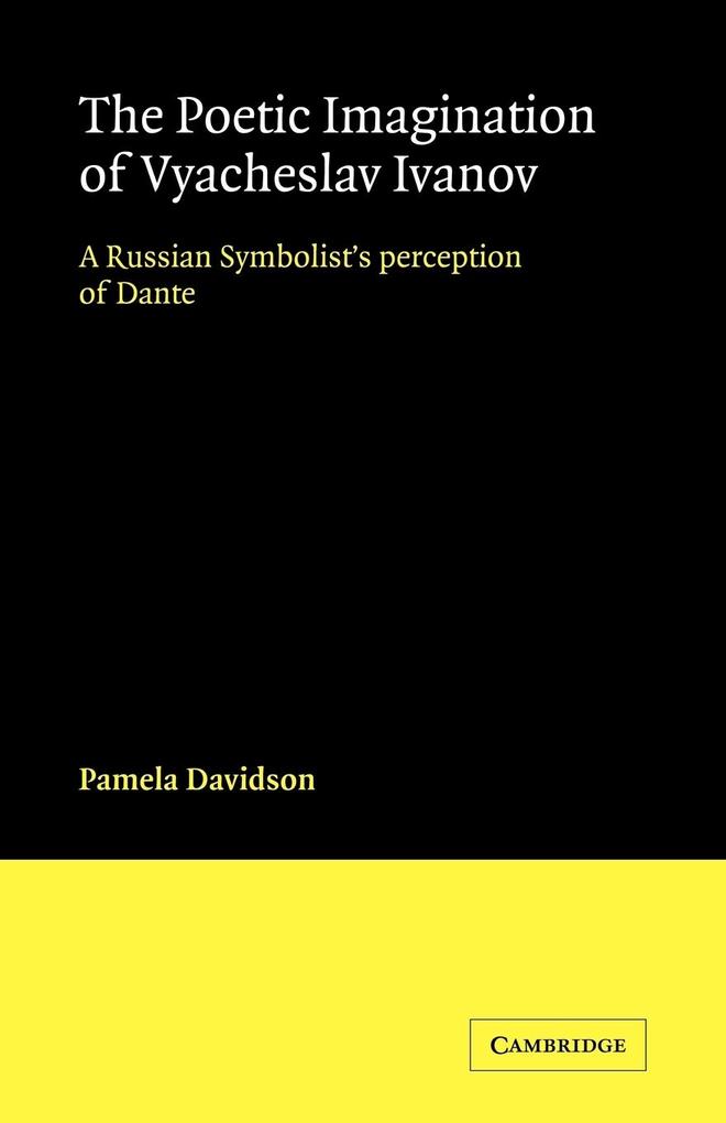 The Poetic Imagination of Vyacheslav Ivanov - Pamela Davidson