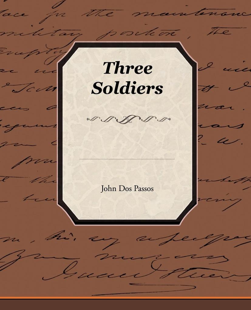 Three Soldiers - John Dos Passos