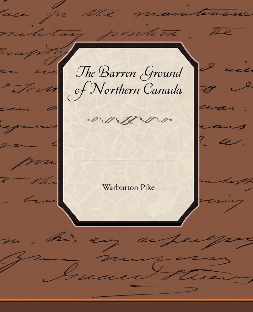 The Barren Ground of Northern Canada - Warburton Pike