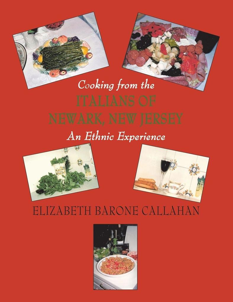 Cooking from the Italians of Newark New Jersey An Ethnic Experience