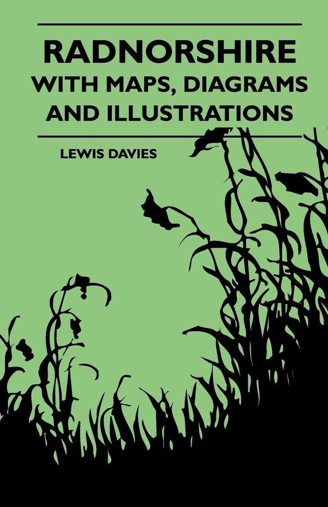 Radnorshire With Maps Diagrams And Illustrations