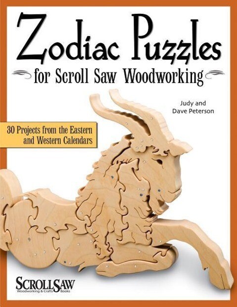 Zodiac Puzzles for Scroll Saw Woodworking: 30 Projects from the Eastern and Western Calendars - Judy Peterson