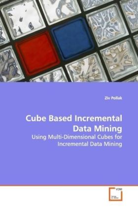 Cube Based Incremental Data Mining - Ziv Pollak
