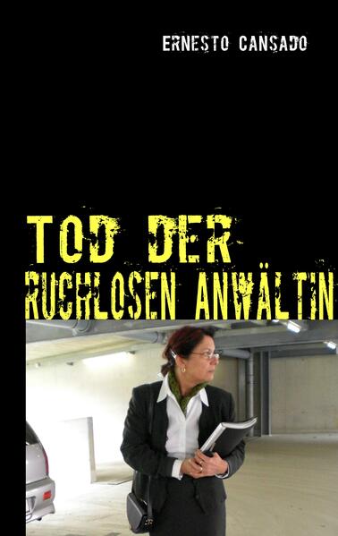 Tod der ruchlosen Anwältin