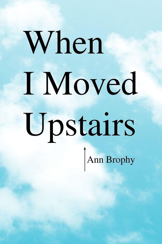 When I Moved Upstairs
