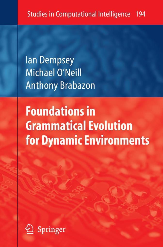 Foundations in Grammatical Evolution for Dynamic Environments - Ian Dempsey/ Michael O'Neill/ Anthony Brabazon