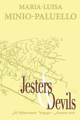 Jesters and Devils. A Venetian Ship of Fools in Florence on a Midsummer Voyage in 1514. Is there method in this folly?