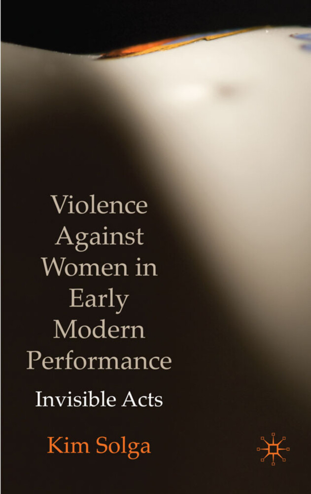 Violence Against Women in Early Modern Performance - Kim Solga