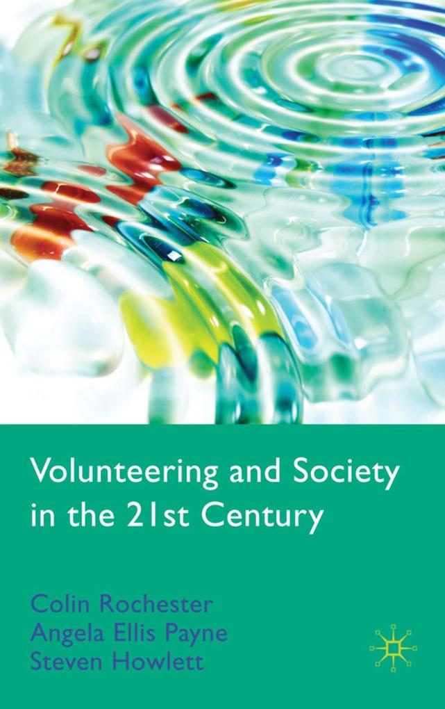 Volunteering and Society in the 21st Century - C. Rochester/ Kenneth A. Loparo/ S. Howlett/ A. Ellis Paine