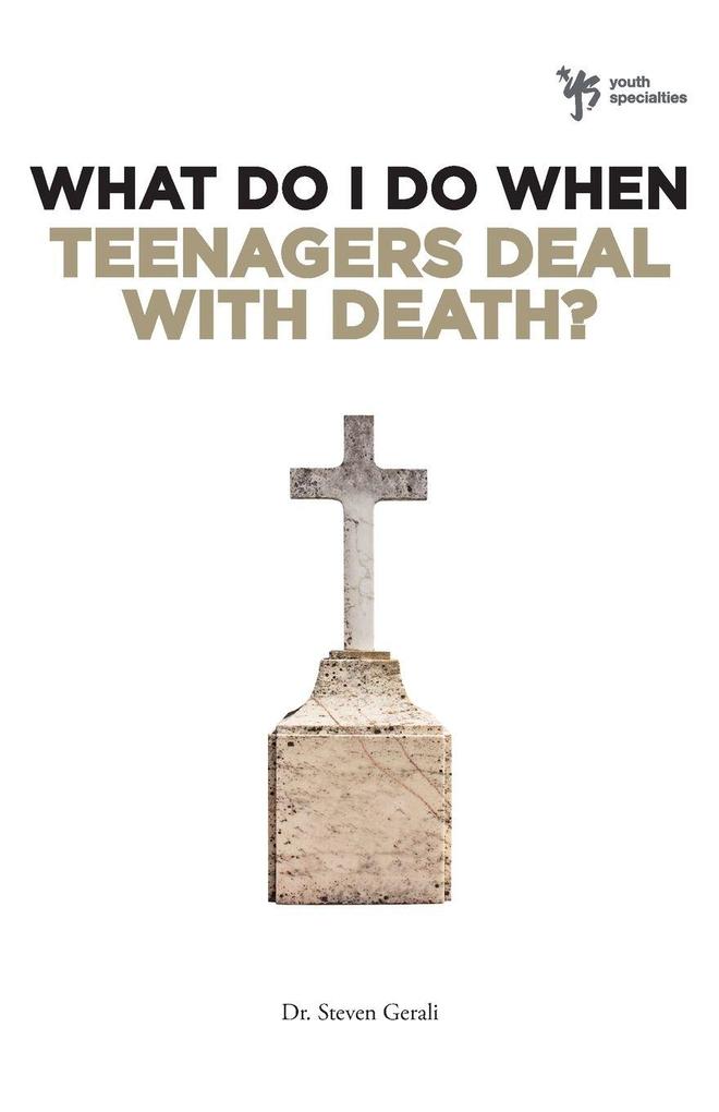 The What Do I Do When Teenagers Deal with Death?