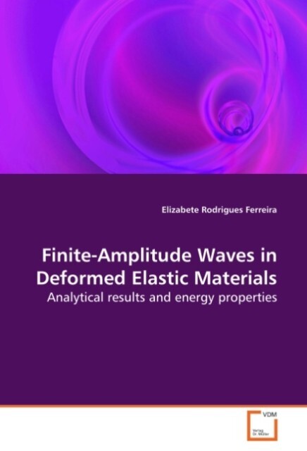 Finite-Amplitude Waves in Deformed Elastic Materials - Elizabete Rodrigues Ferreira