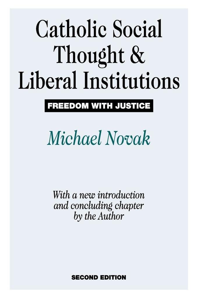 Catholic Social Thought and Liberal Institutions