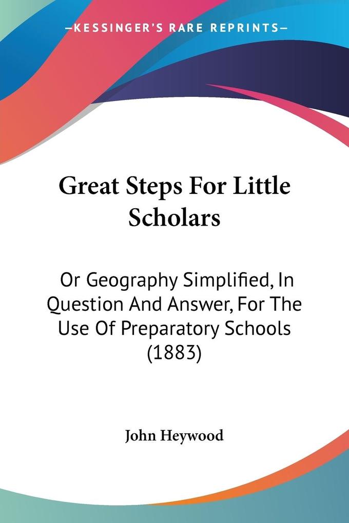 Great Steps For Little Scholars - John Heywood