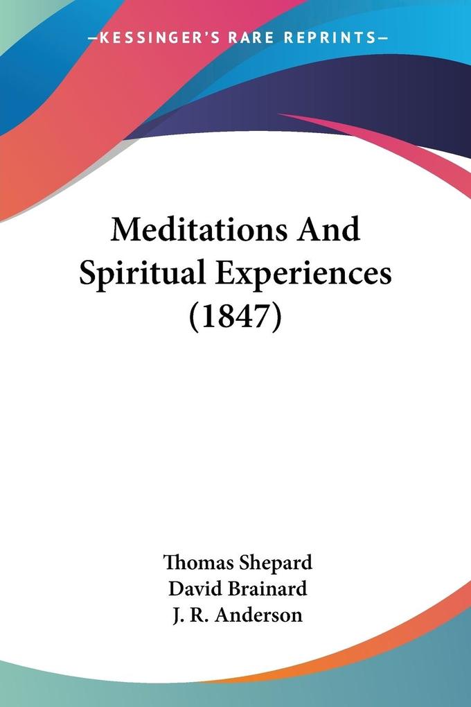 Meditations And Spiritual Experiences (1847) - Thomas Shepard
