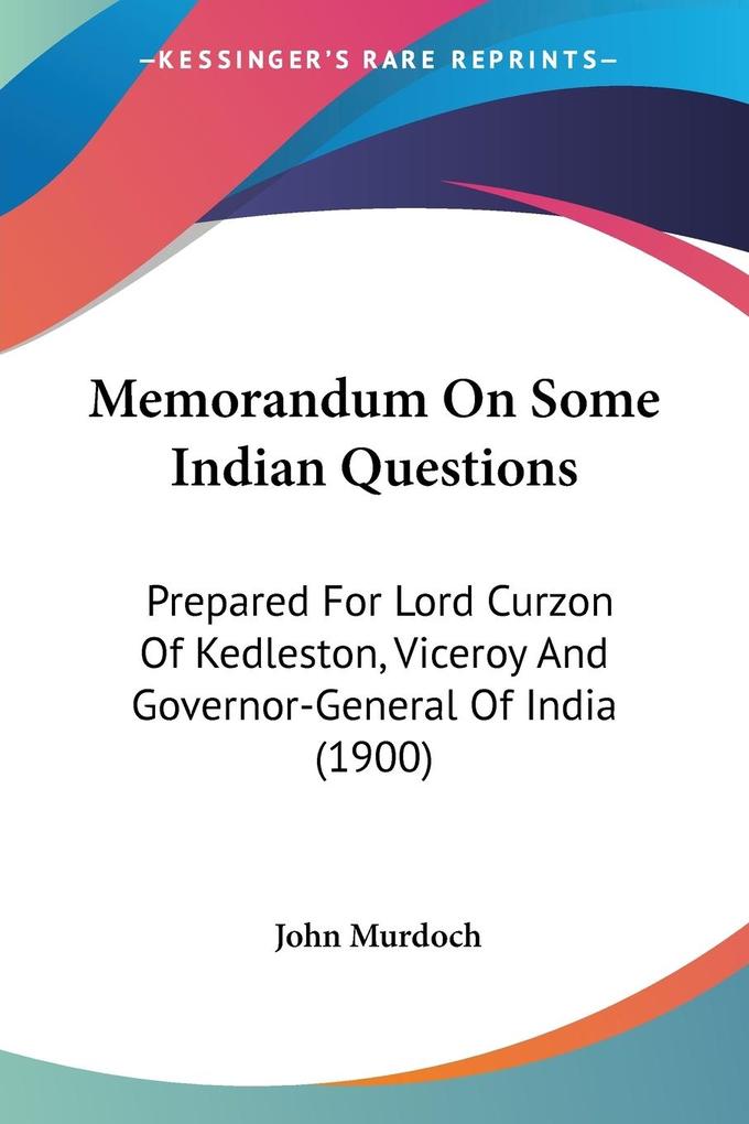 Memorandum On Some Indian Questions