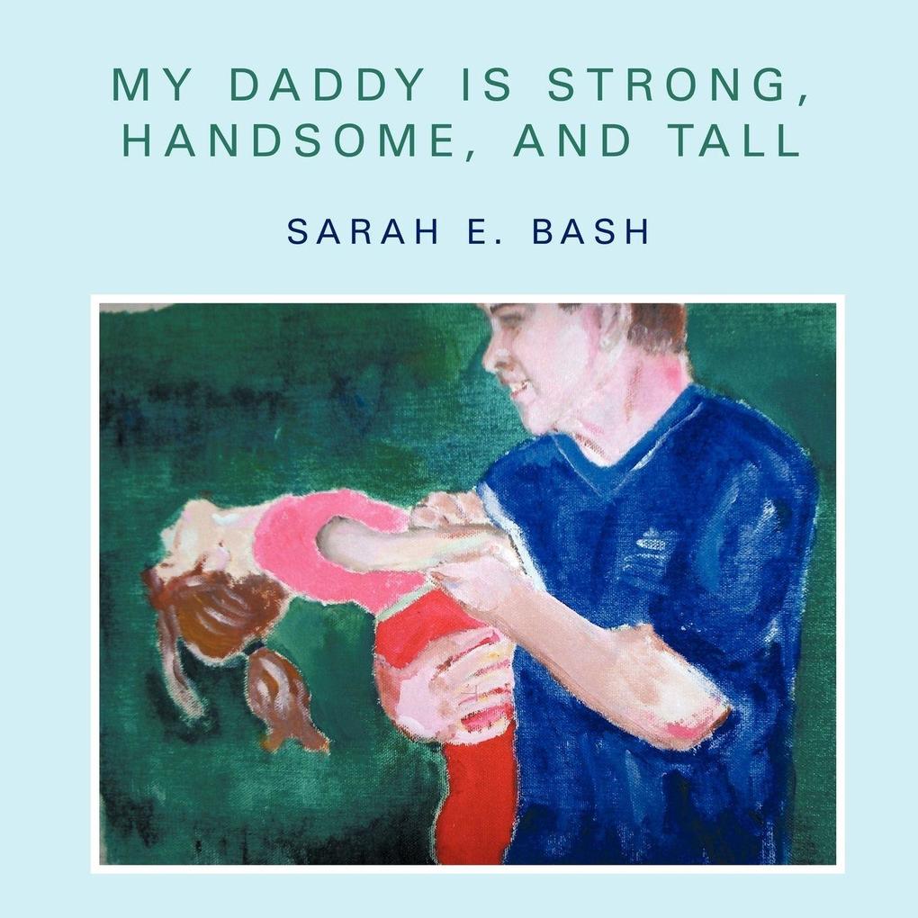My Daddy is Strong Handsome and Tall