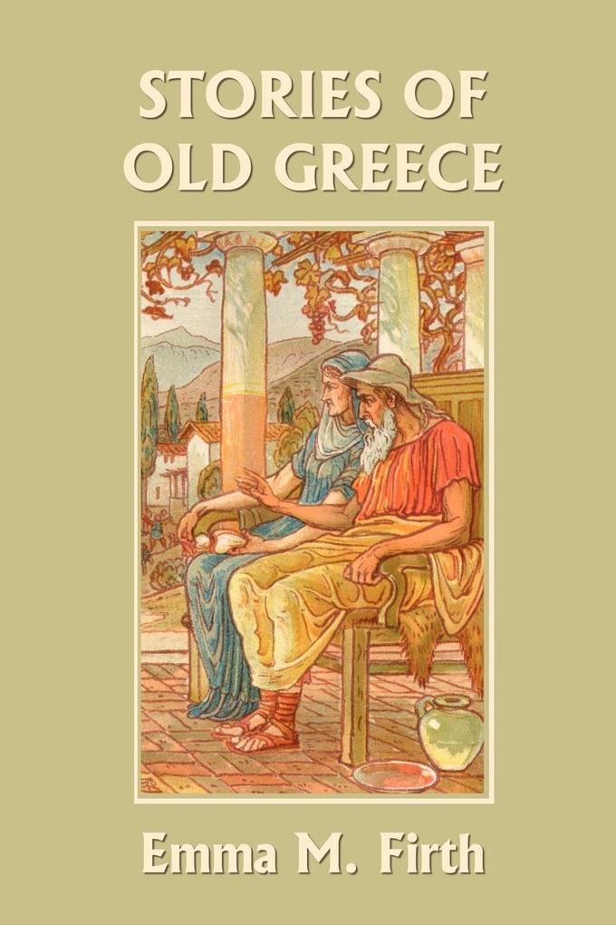 Stories of Old Greece (Yesterday‘s Classics)
