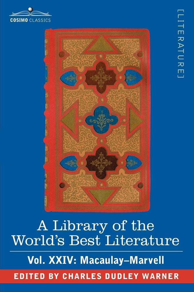 A Library of the World‘s Best Literature - Ancient and Modern - Vol.XXIV (Forty-Five Volumes); Macaulay-Marvell