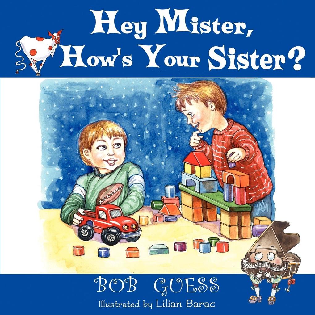 Hey Mister How's Your Sister?