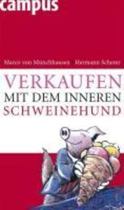 Verkaufen mit dem inneren Schweinehund - Hermann Scherer/ Marco Von Münchhausen