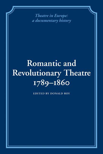 Romantic and Revolutionary Theatre 1789 1860
