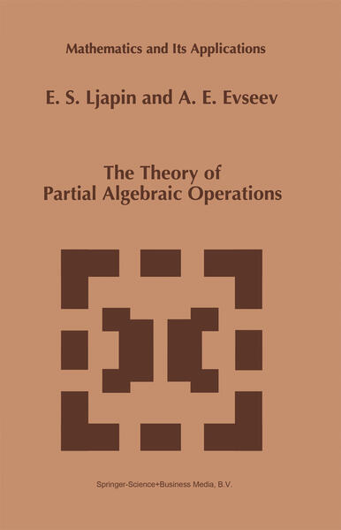 The Theory of Partial Algebraic Operations - E.S. Ljapin/ A.E. Evseev