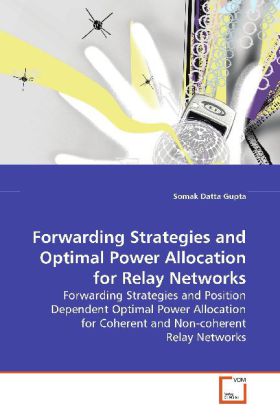 Forwarding Strategies and Optimal Power Allocation for Relay Networks - Somak Datta Gupta