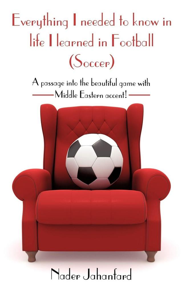 Everything I needed to know in life I learned in Football (Soccer)