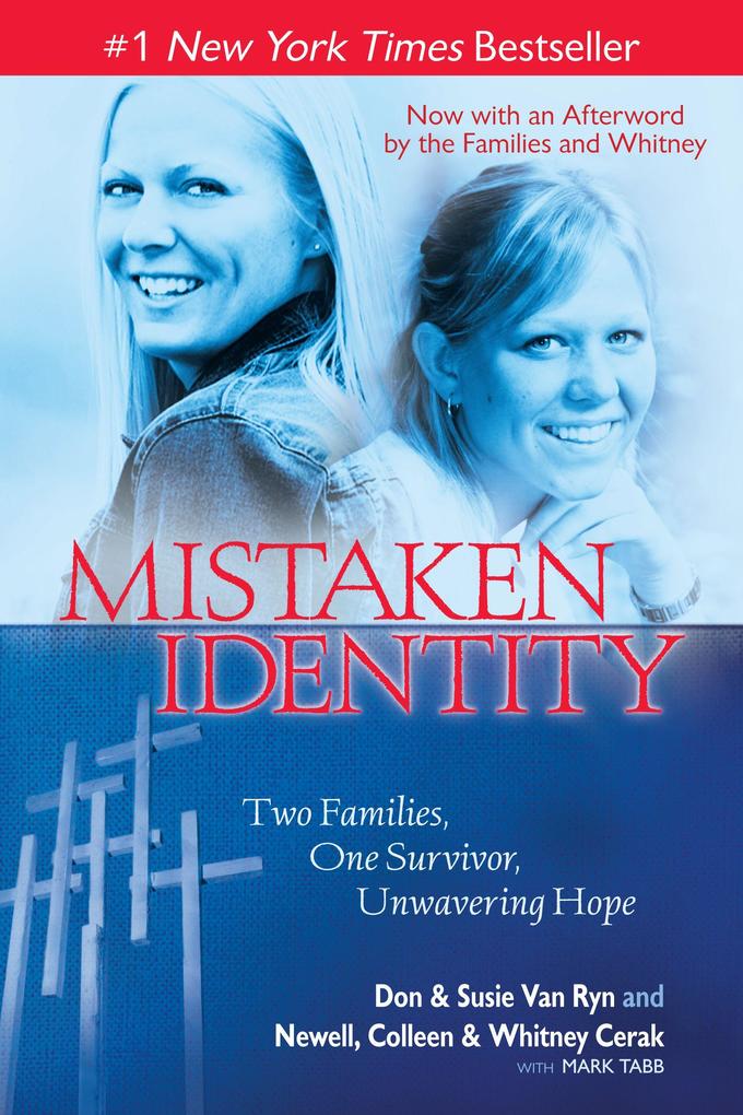 Mistaken Identity: Two Families One Survivor Unwavering Hope - Cerak/ van Ryn