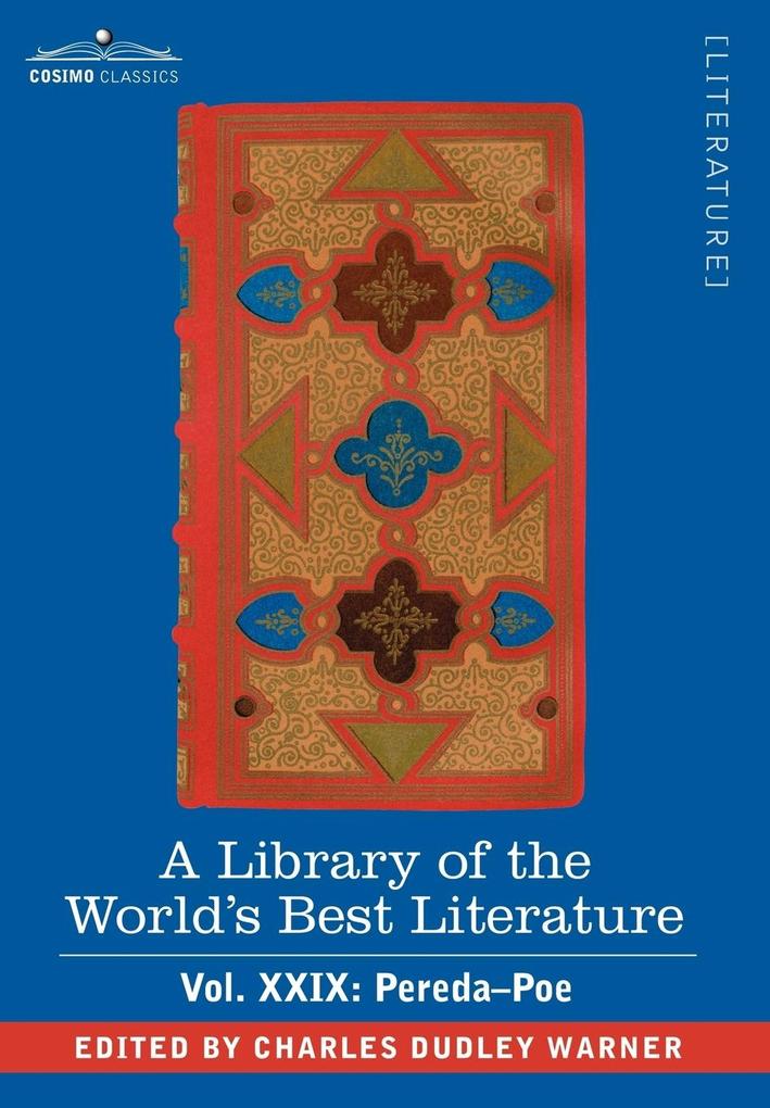A Library of the World‘s Best Literature - Ancient and Modern - Vol.XXIX (Forty-Five Volumes); Pereda-Poe