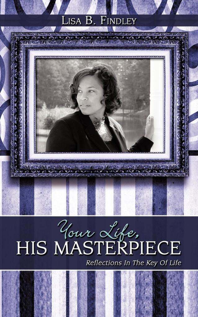 Your Life His Masterpiece