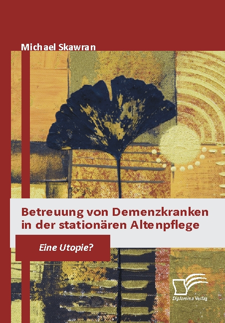 Betreuung von Demenzkranken in der stationären Altenpflege