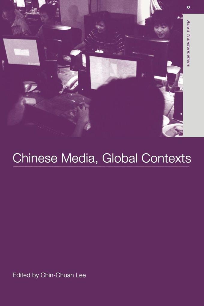 Chinese Media Global Contexts