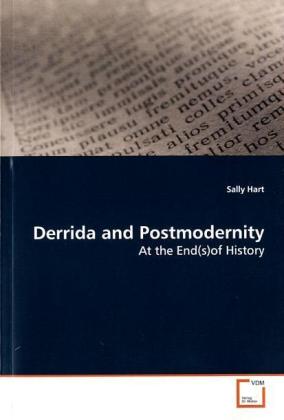 Derrida and Postmodernity - Sally Hart