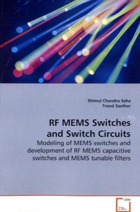 RF MEMS Switches and Switch Circuits - Shimul Chandra Saha