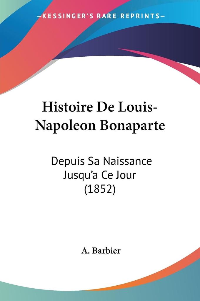 Histoire De Louis-Napoleon Bonaparte