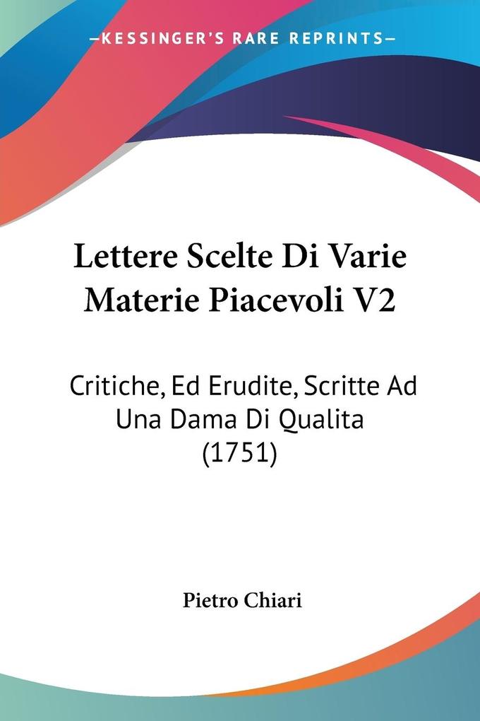 Lettere Scelte Di Varie Materie Piacevoli V2 - Pietro Chiari