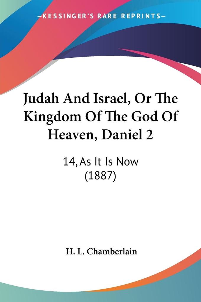 Judah And Israel Or The Kingdom Of The God Of Heaven Daniel 2