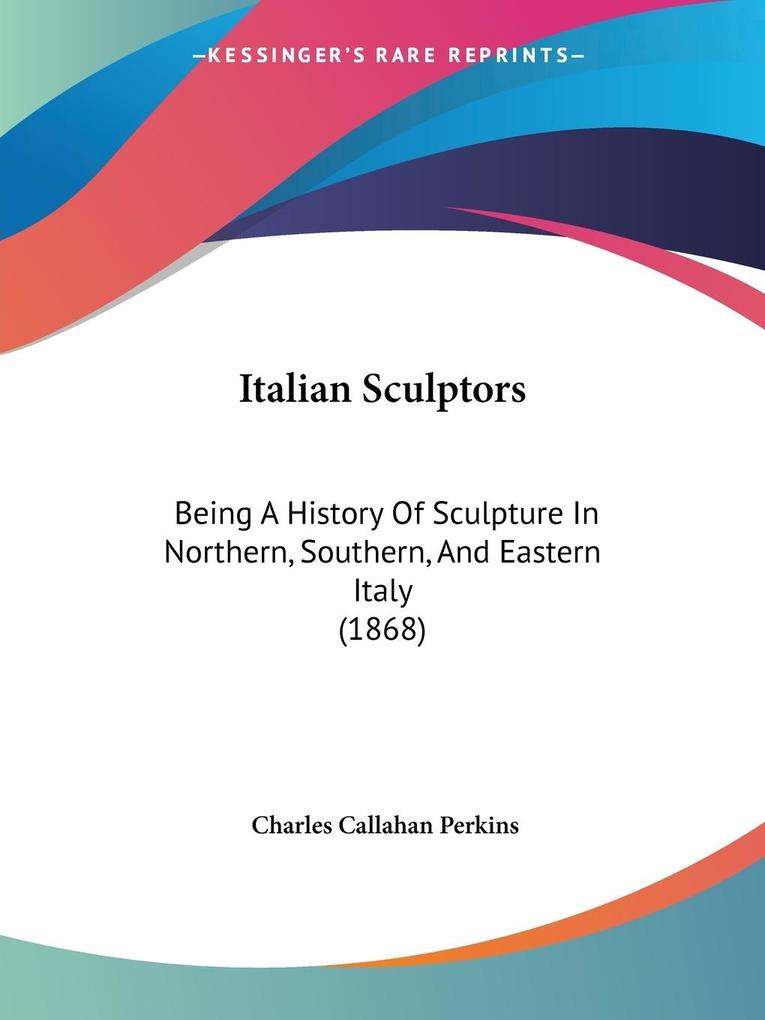 Italian Sculptors - Charles Callahan Perkins