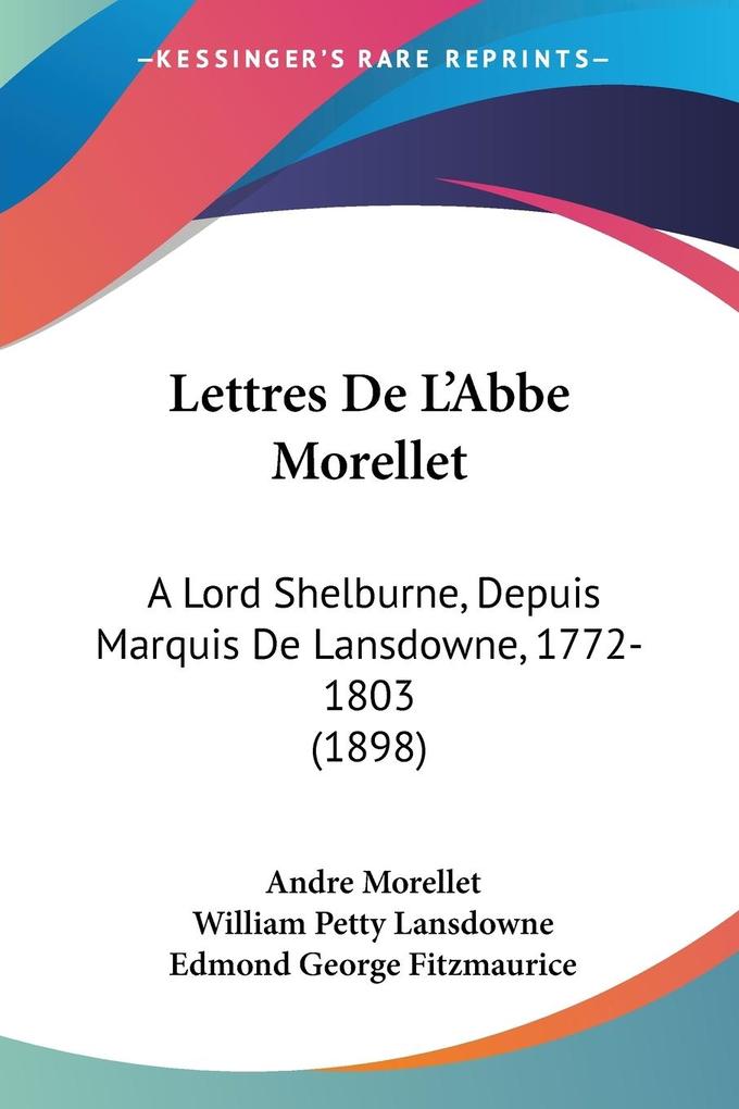 Lettres De L‘Abbe Morellet