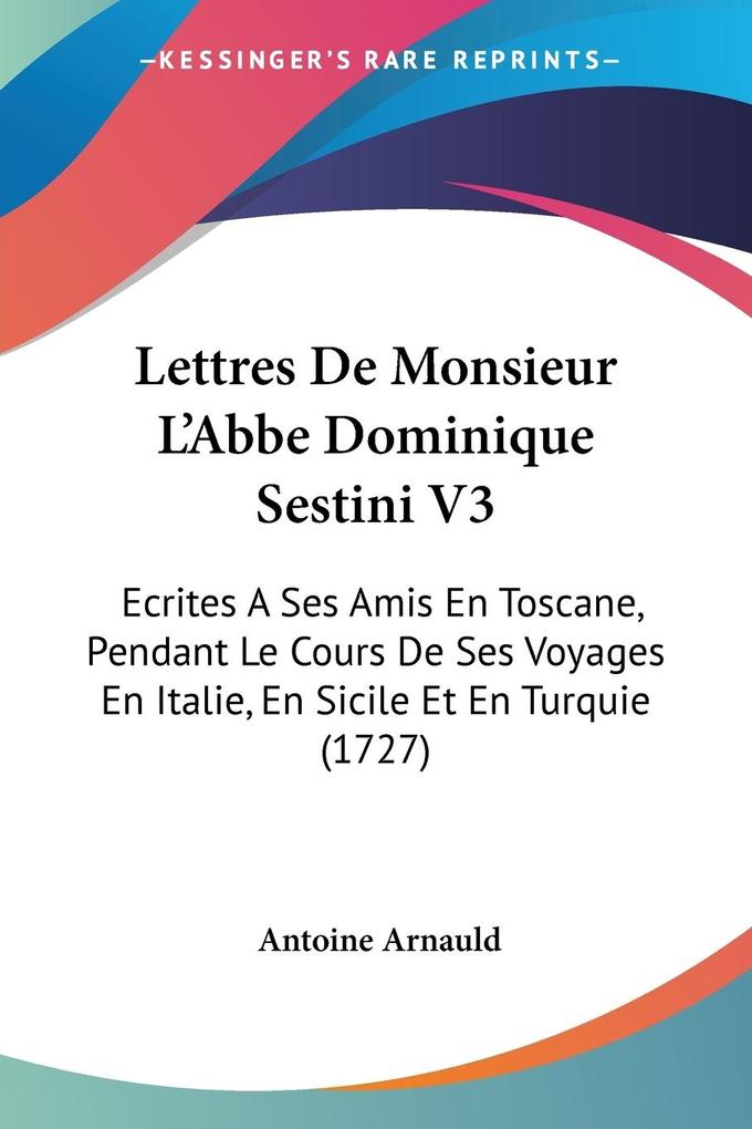 Lettres De Monsieur L‘Abbe Dominique Sestini V3