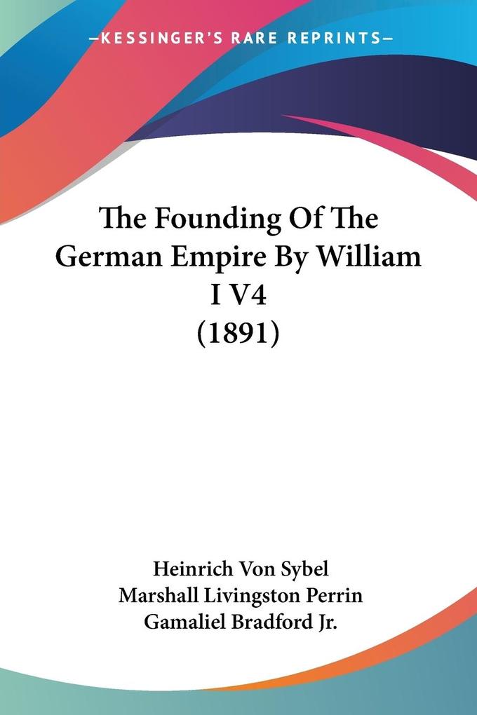 The Founding Of The German Empire By William I V4 (1891)