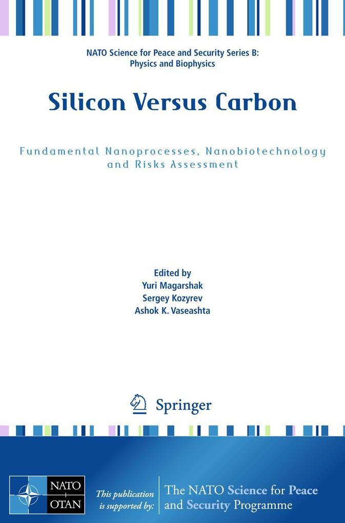 Silicon Versus Carbon: Fundamental Nanoprocesses Nanobiotechnology and Risks Assessment