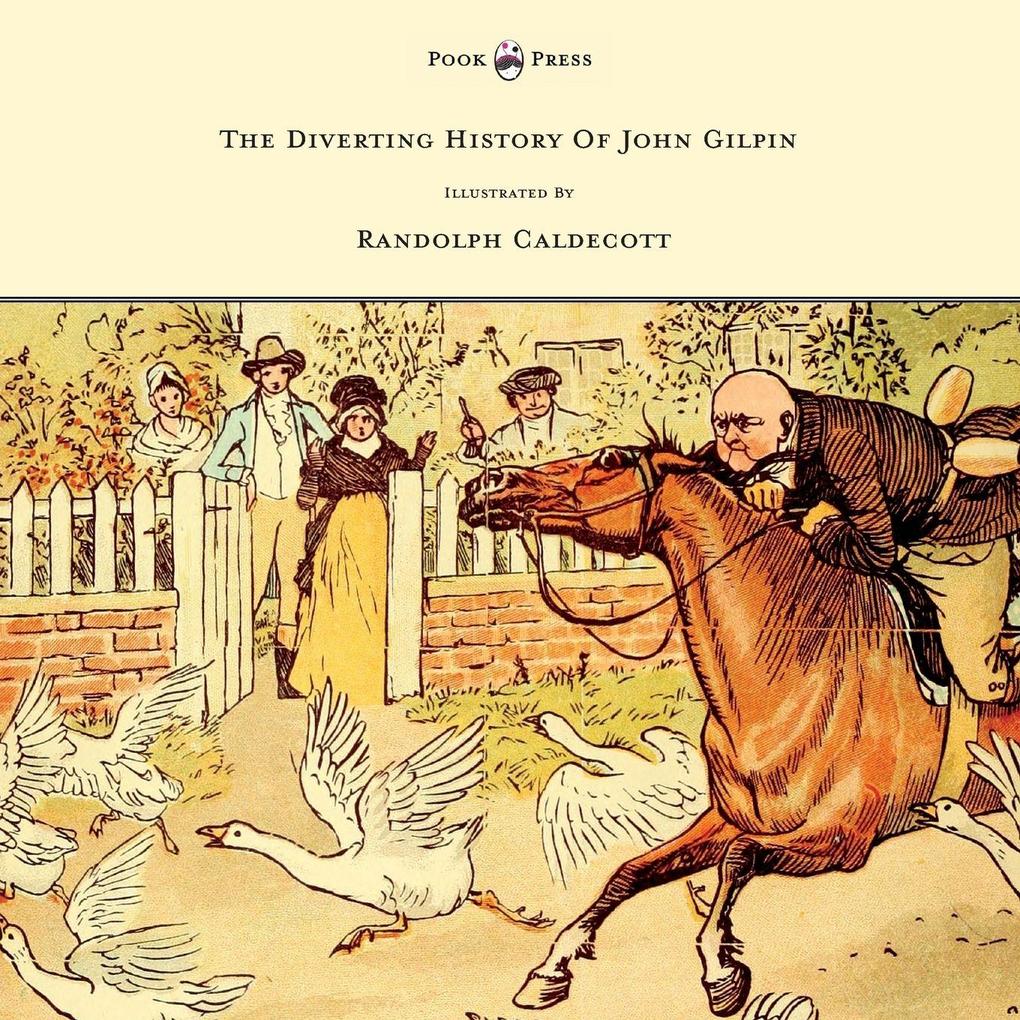 The Diverting History of John Gilpin - Showing How He Went Farther Than He Intended and Came Home Safe Again - Illustrated by Randolph Caldecott