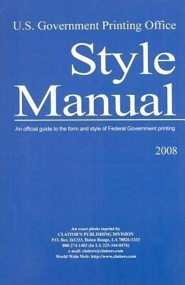 U.S. Government Printing Office Style Manual: An Official Guide to the Form and Style of Federal Government Printing - Maurice M. Abramson